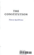 The Constitution (Sparknotes History Notes)