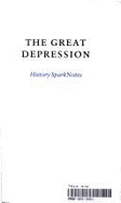 The Great Depression (Sparknotes History Notes)