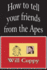 How to Tell Your Friends from the Apes