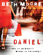 Daniel: Lives of Integrity, Words of Prophecy