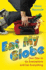 Eat My Globe: One Year to Go Everywhere and Eat Everything