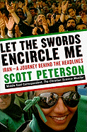 Let the Swords Encircle Me: Iran - A Journey Behind the Headlines
