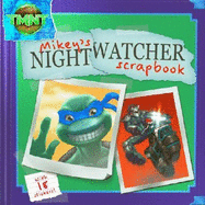 Mikey's Nightwatcher Scrapbook