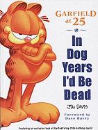 In Dog Years I'd Be Dead: Garfield at 25