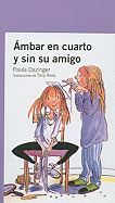 Ambar En Cuarto y Sin Su Amigo (Amber Brown Goes Fourth)