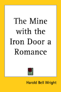 The Mine with the Iron Door a Romance