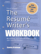 The Resume Writer's Workbook: Marketing Yourself Throughout the Job Search Process