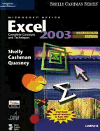 Microsoft Office Excel 2003: Complete Concepts and Techniques, CourseCard Edition (Shelly Cashman Series) Gary B. Shelly, Thomas J. Cashman and James S. Quasney