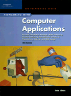 Performing with Computer Applications: Personal Information Manager, Word Processing, Desktop Publishing, Spreadsheets, Database, Presentations, Internet, and Web Design