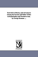 Tent life in Siberia and adventures among the Koraks and other tribes in Kamtchatka and northern Asia