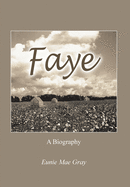 Faye: A Biography