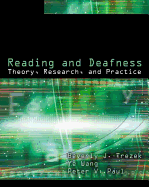 Reading and Deafness: Theory, Research, and Practice Beverly J Trezek, Peter V. Paul and Ye Wang