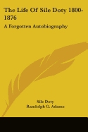 The Life of Sile Doty 1800-1876: A Forgotten Autobiography