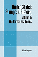 United States Stamps: A History - Volume II: The Bureau Era Begins