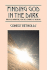 Finding God in the Dark: Biblical Narratives on the Journey of Healing