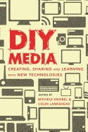 DIY Media: Digital Literacies and Learning Through Popular Culture Production