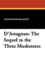 D'Artagnan: The Sequel to the Three Musketeers