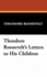 Theodore Roosevelt's Letters to His Children