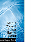 Collected Works of Frances Hodgson Burnett