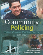 Community Policing: Partnerships for Problem Solving Linda S. Miller, Karen M. Hess and Christine M.H. Orthmann