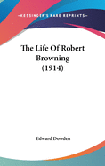 The Life of Robert Browning (1914)