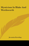 Mysticism in Blake and Wordsworth