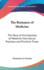 The Romance of Medicine: The Story of the Evolution of Medicine from Occult Practices and Primitive Times