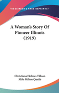 A Woman's Story of Pioneer Illinois