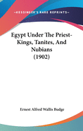 Egypt Under the Priest-Kings, Tanites, and Nubians (1902)