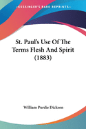 St. Paul's Use of the Terms Flesh and Spirit (1883)