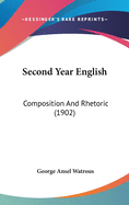 Second Year English: Composition and Rhetoric (1902)