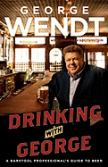 Drinking with George: A Barstool Professional's Guide to Beer