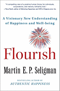 Flourish: A Visionary New Understanding of Happiness and Well-Being