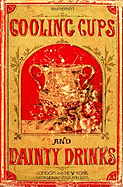 Cooling Cups and Dainty Drinks 1869 Reprint