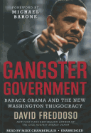 Gangster Government: Barack Obama and the New Washington Thugocracy