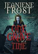 One Grave at a Time: A Night Huntress Novel