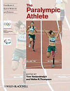 The Paralympic Athlete: Handbook of Sports Medicine and Science