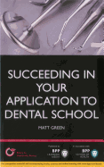 Succeeding in Your Application to Dental School: How to Prepare the Perfect UCAS Personal Statement (Includes 30 Dentistry Personal Statement Examples)