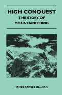 High Conquest - The Story of Mountaineering
