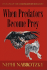 When Predators Become Prey: Book One of the Chronicles of the Ghost