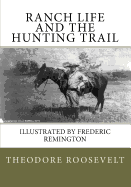Ranch Life and the Hunting-Trail