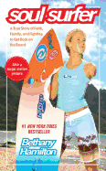 Soul Surfer: A True Story of Faith, Family and Fighting to Get Back on the Board