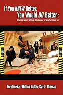 If You Knew Better, You Would Do Better: A Realistic Guide to Self-Help, Motivation and to "Doing the Ultimate You"