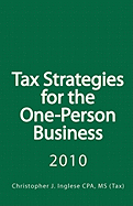 Tax Strategies for the One-Person Business MS, Christopher J. Inglese CPA