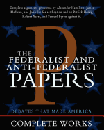 The Federalist & Anti Federalist Papers