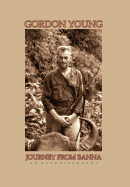 Journey from Banna: My Life, Times, and Adventures