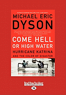 Come Hell or High Water: Hurricane Katrina and the Color of Disaster
