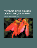 Freedom in the Church of England, 6 Sermons