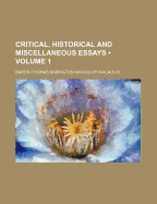 Critical, Historical and Miscellaneous Essays