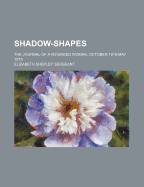 Shadow-Shapes: The Journal of a Wounded Woman, October 1918-May 1919 (1920)
